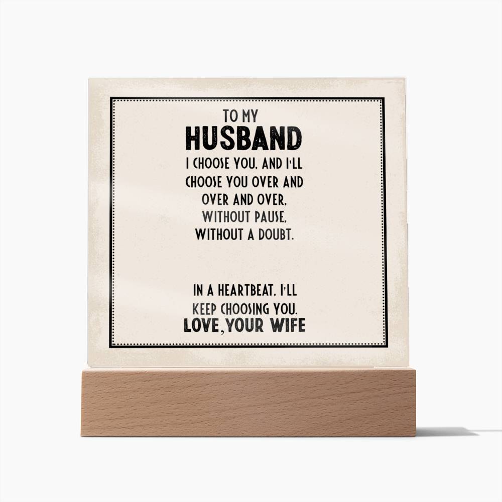 To My Husband. I choose.... - Plaque