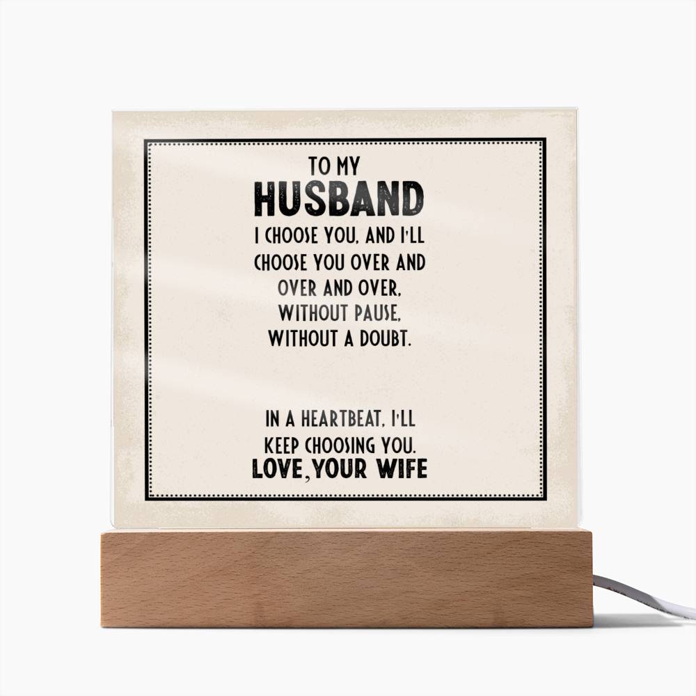 To My Husband. I choose.... - Plaque